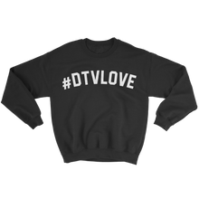 Load image into Gallery viewer, #DTVLOVE // CREWNECK  // UNISEX (YOUTH &amp; ADULT)